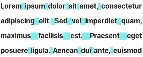 Lorem ipsum paragraph with highlighted spaces between words