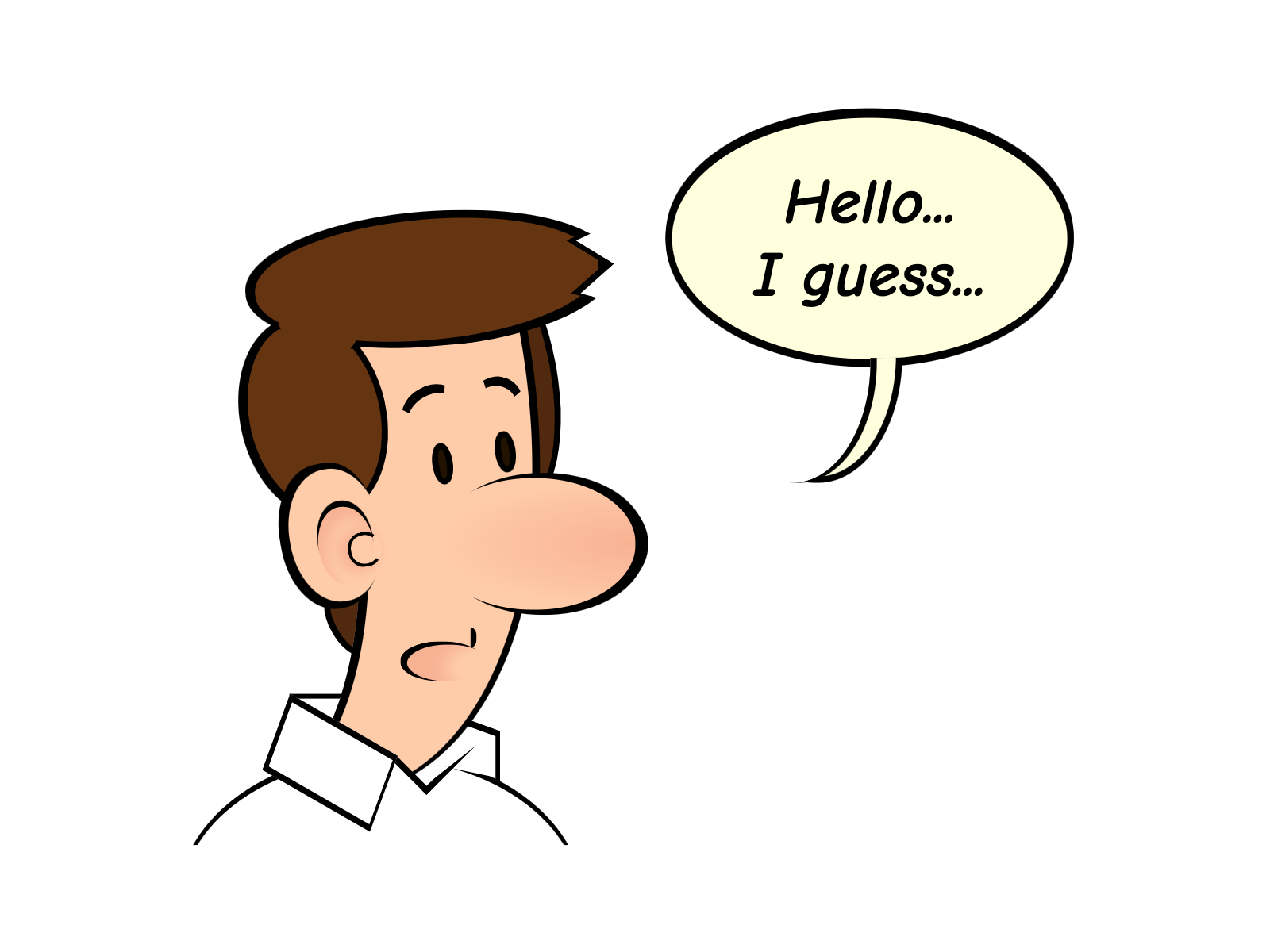 Cartoon showing a man with a speech bubble with the text "Hello... I guess..."
