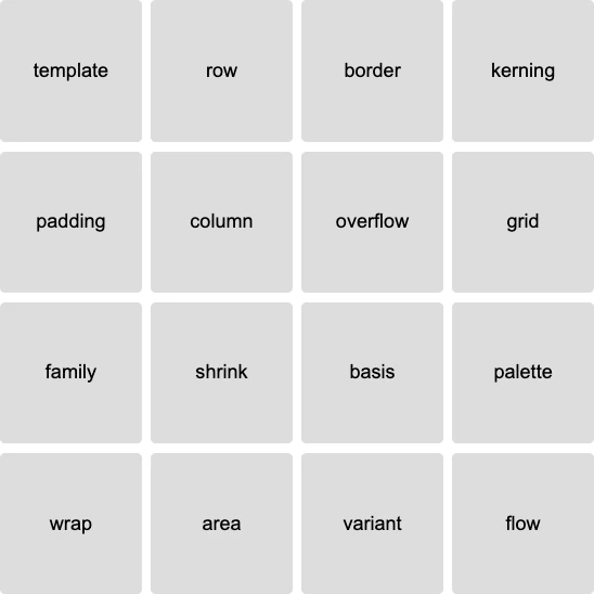 4x4 grid with the terms: template, row, border, kerning, padding, column, overflow, grid, family, shrink, basis, palette, wrap, area, variant, flow