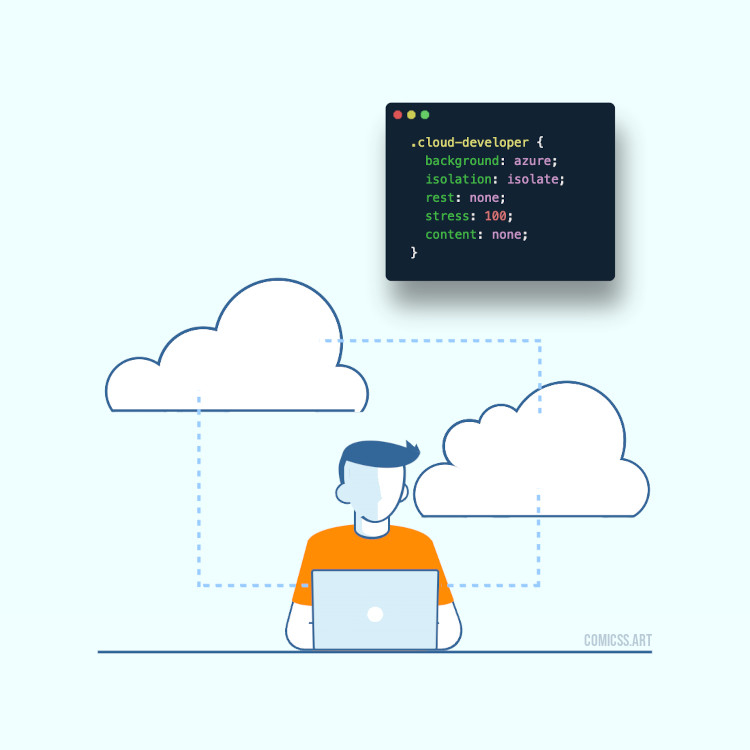 Cartoon of a person using a computer with clouds in the background, next to a box with the following CSS code: .cloud-developer { background: azure; isolation: isolate; rest: none; stress: 100; content: none; }