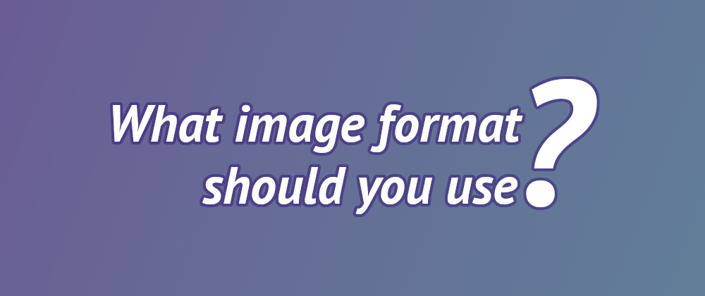 What image format should you use?