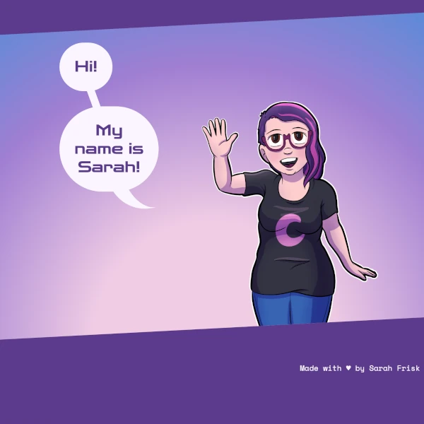 Cartoon of a person with purple and pink hair saying Hi, My name is Sarah!